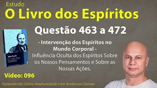 Estudo de O Livro dos Espíritos 096  – Questões 463 a 472