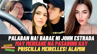 PALABAN NA Babae ni John Estrada NAGLABAS ng MENSAHE Pasaring Kay Priscilla Meirelles