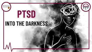 PTSD: Into the darkness