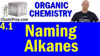 4.1 IUPAC Nomenclature of Alkanes and Cycloalkanes | Organic Chemistry