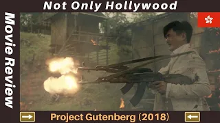 Project Gutenberg (2018) | Movie Review | Hong Kong | The counterfeiting gang and the painter