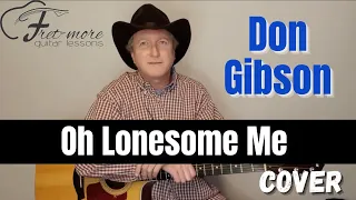 Oh Lonesome Me - Don Gibson Cover