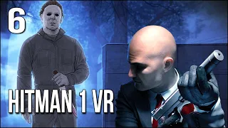 Hitman 1 VR | Part 6 | Agent 47 vs Michael Myers