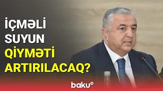 İçməli suyun qiyməti artırılacaq? - BAKU TV