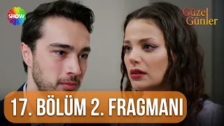 Güzel Günler | 17. Bölüm 2. Fragmanı @guzelgunlerdizi