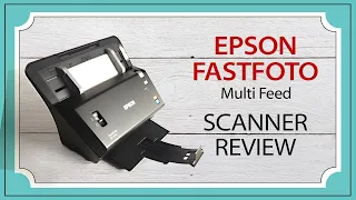 Epson FastFoto 640 Multi Feed Scanner Review