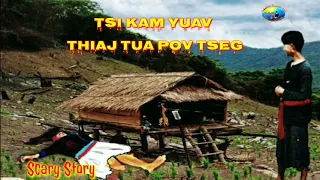 Scary Story - Deev Tag Tsi Kam Yuav Muab Tua Pov Tseg. 09/07/2021.