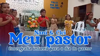MEU PASTOR - Nani e Clei (coreografia infantil para o dia do pastor) 🐑❤️👨🏻‍💼