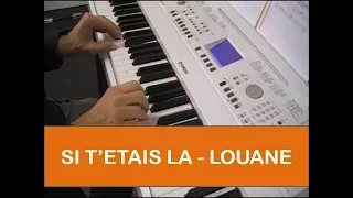 SI T'ETAIS LA - LOUANE - COVER CLAVIER ET PIANO + PARTITION