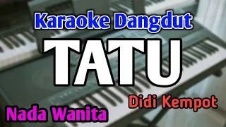 TATU - KARAOKE || NADA WANITA CEWEK || Versi Koplo || Didi Kempot || Live Keyboard