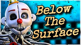 FNAF SISTER LOCATION SONG "Below The Surface" (ANIMATED)