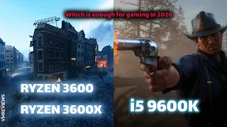 Ryzen 3600 vs Ryzen 3600X vs i5 9600k - Gaming Performance , 2020