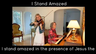 “I Stand Amazed” hymn with lyrics - Sunday Hymn Serenade (Rosemary Siemens)