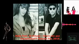 Seda Feat  Dj Artush   Sirum em qez KalashnikoFF Reboot mix 2019