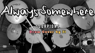 SCORPIONS - ALWAYS SOMEWHERE | DRUM COVER BY JI