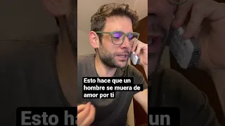 Esto hace que un hombre se muera de amor por ti