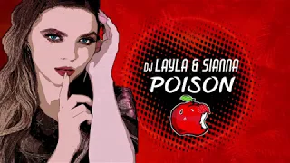 Dj Layla & SiAnna - POISON