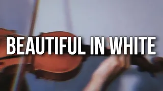 Beautiful In White Violin Cover