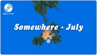 SOMEWHERE - JULY (1HOUR) - FOR A BETTER MOOD