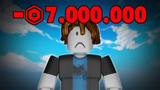 I lost 7 Million Robux