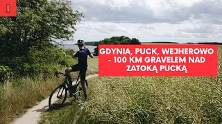 Gdynia, Puck, Wejherowo - 100 km gravelem nad Zatoką Pucką z lokalnym przewodnikiem