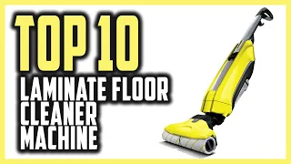 Best Laminate Floor Cleaner Machine In 2023 | Top 10 Laminate Floor Cleaner Machines For Your Home