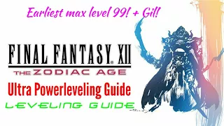 FINAL FANTASY XII: The ZODIAC AGE: Ultra Powerleveling Guide (Earliest Max level 99)