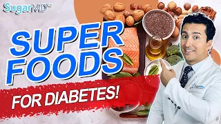 How Super Foods Can Help Beat Diabetes! SugarMD