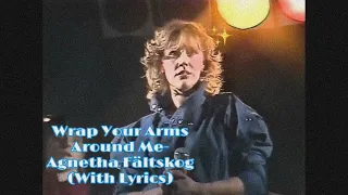 Wrap Your Arms Around Me- Agnetha Fältskog✨(With Lyrics&Edits)