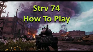 Strv 74. How to play it. Is it good? 4 Kills. Arty saves The Day.