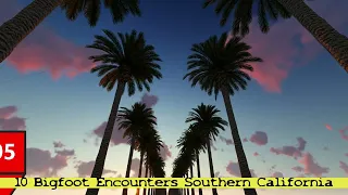 10 Bigfoot Encounters Southern California