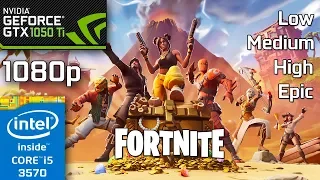 Fortnite Season 8 - GTX 1050 Ti - i5 3570 - Low vs. Medium vs. High vs. Epic - 1080p