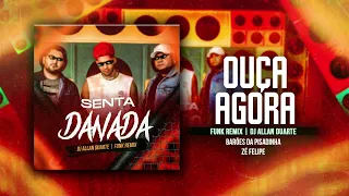 SENTA DANADA (FUNK REMIX) - Dj Allan Duarte ft. Zé Felipe e Barões da Pisadinha