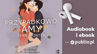 Przypadkowo Amy. Lynn Painter. Audiobook PL [Romans]