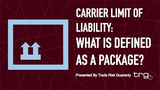 Carrier Limit of Liability | What is Defined as a Package?