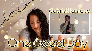 Reacting to Gabriel Henrique | One Sweet Day | One Of The Best ONES!!🥰