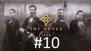 The Order: 1886 [PS4] Глава #10 Столкновения