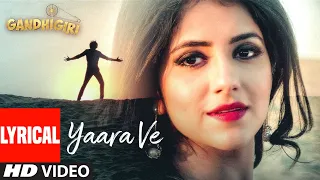 YAARA VE Full Lyrical Video Song | Gandhigiri | Ankit Tiwari, Sunidhi Chauhan | T-Series