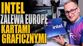 Intel zalewa Europę swoimi kartami graficznymi