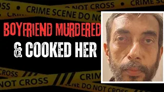 Boyfriend Murder & Cooked Her Body|True Crime Documentary