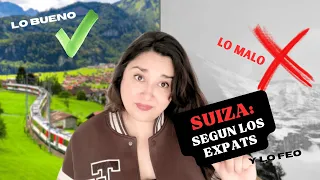 COMO ES VIVIR EN SUIZA PARA LOS INMIGRANTES: lo bueno, lo malo y lo feo