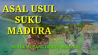 ASAL USUL SUKU MADURA [NENEK MOYANG ORANG MADURA]