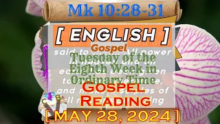 Daily Gospel Reading GOSPEL ~ ENGLISH ~ ll TUESDAY  05 28 24    Mk 10# 28 31