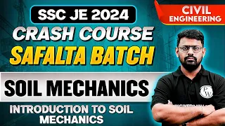 SSC JE 2024 Crash Course | Soil Mechanics | Introduction Of Soil Mechanics | Civil Engineering