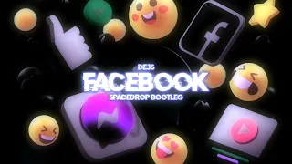 DEJS - FACEBOOK ( SPACEDROP BOOTLEG )