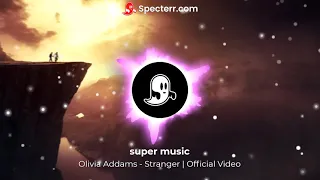 Olivia Addams - Stranger Official Video