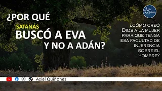 ¿Por qué satanás busco a Eva y no a Adán?