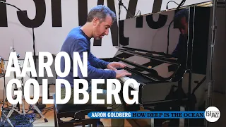 Aaron Goldberg "How Deep Is The Ocean" en session TSFJAZZ!