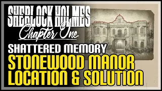 Stonewood Manor Location & Solution Sherlock Holmes Chapter One