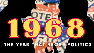 The Year That Broke Politics: Collusion and Chaos in the Presidential Election of 1968